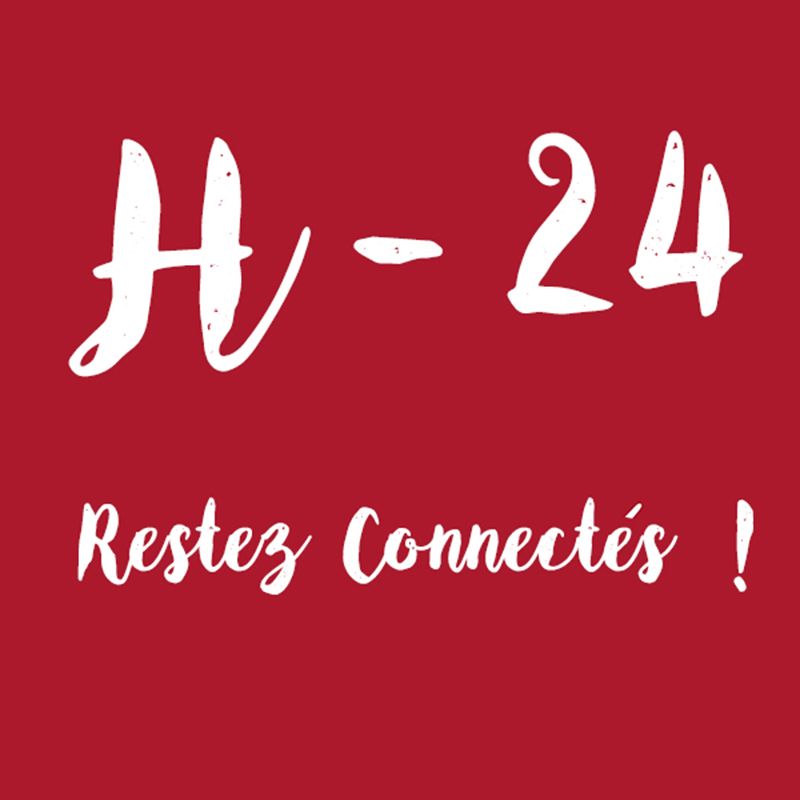 H-24 RESTEZ CONNECTES !!