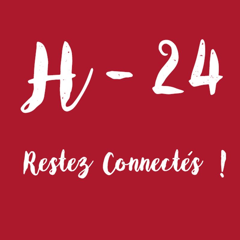 H-24 RESTEZ CONNECTES !!